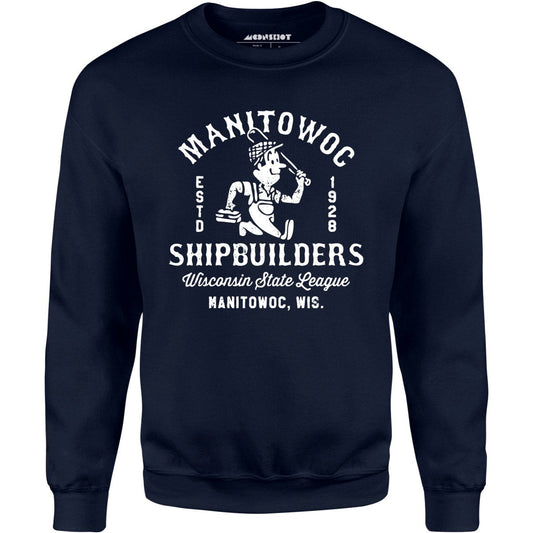 Manitowoc Shipbuilders - Wisconsin - Vintage Defunct Baseball Teams - Unisex Sweatshirt