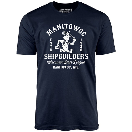 Manitowoc Shipbuilders - Wisconsin - Vintage Defunct Baseball Teams - Unisex T-Shirt