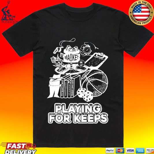 Market Playing For Keeps T-shirt