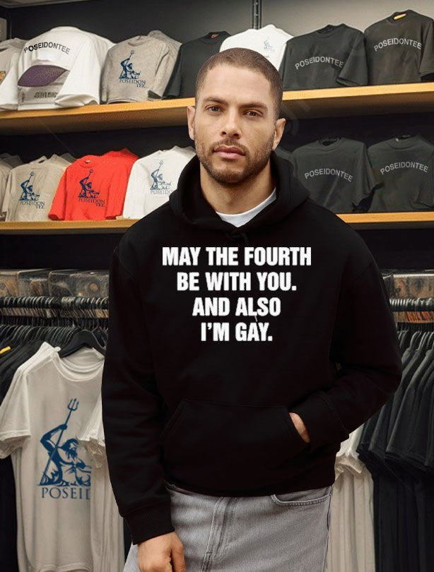 May The Fourth Be With You And Also I’m Gay T-shirt