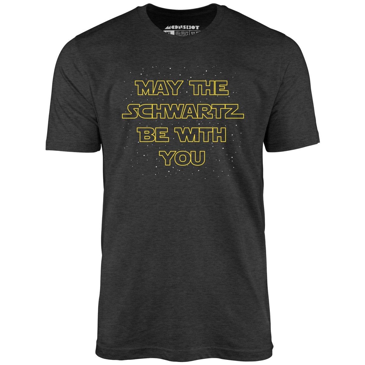 May The Schwartz Be With You - Unisex T-Shirt
