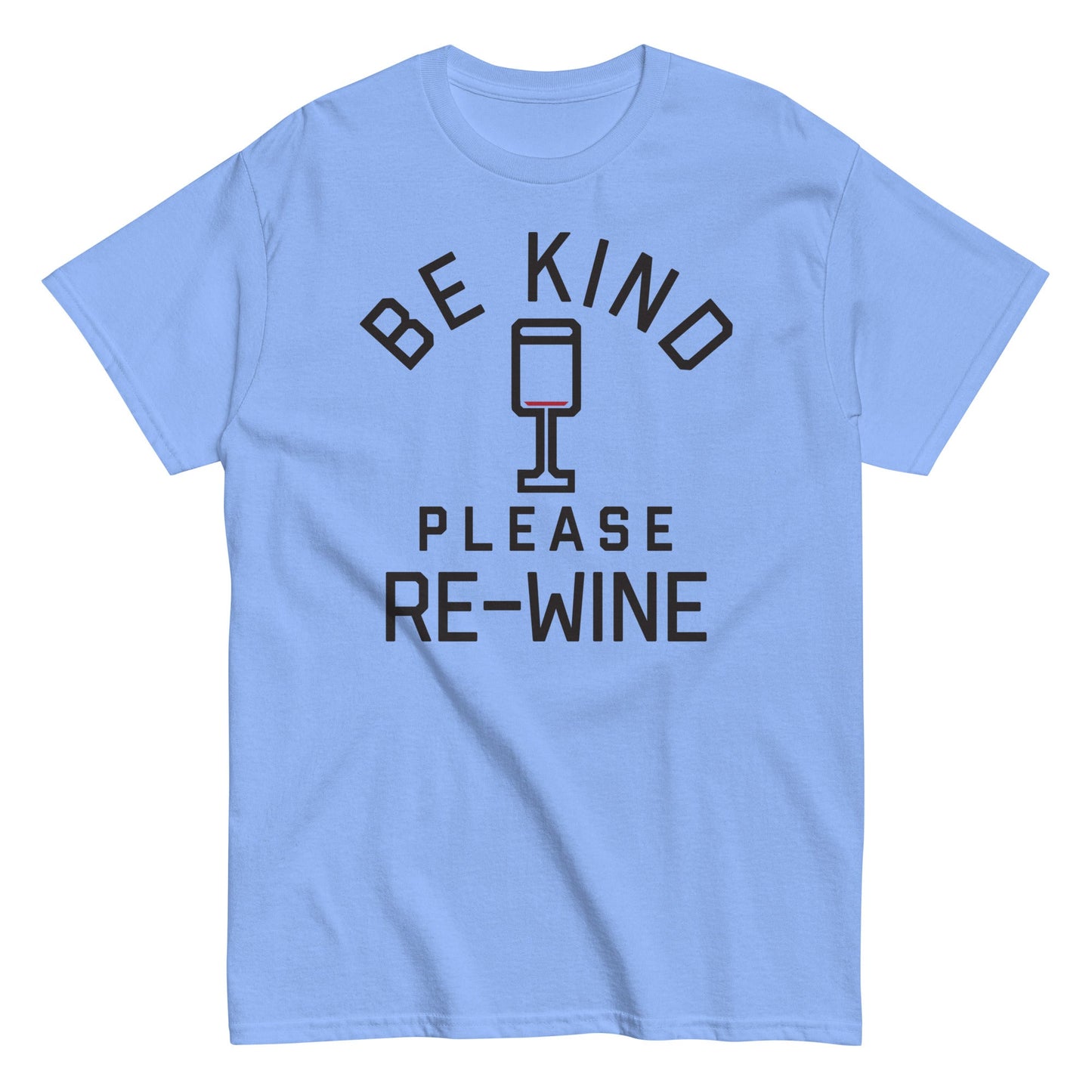 Be Kind, Please Re-Wine Men's Classic Tee