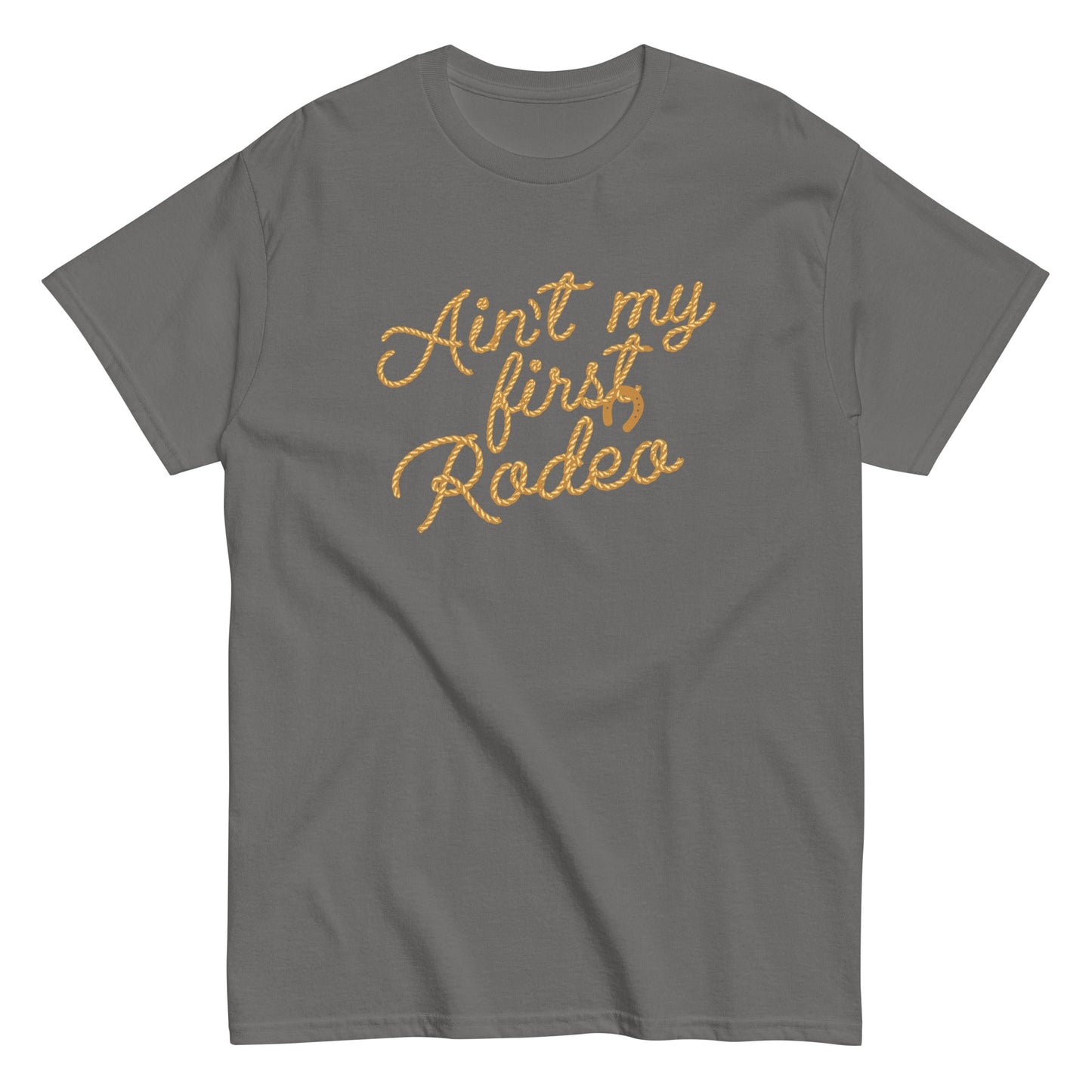 Ain't My First Rodeo Men's Classic Tee