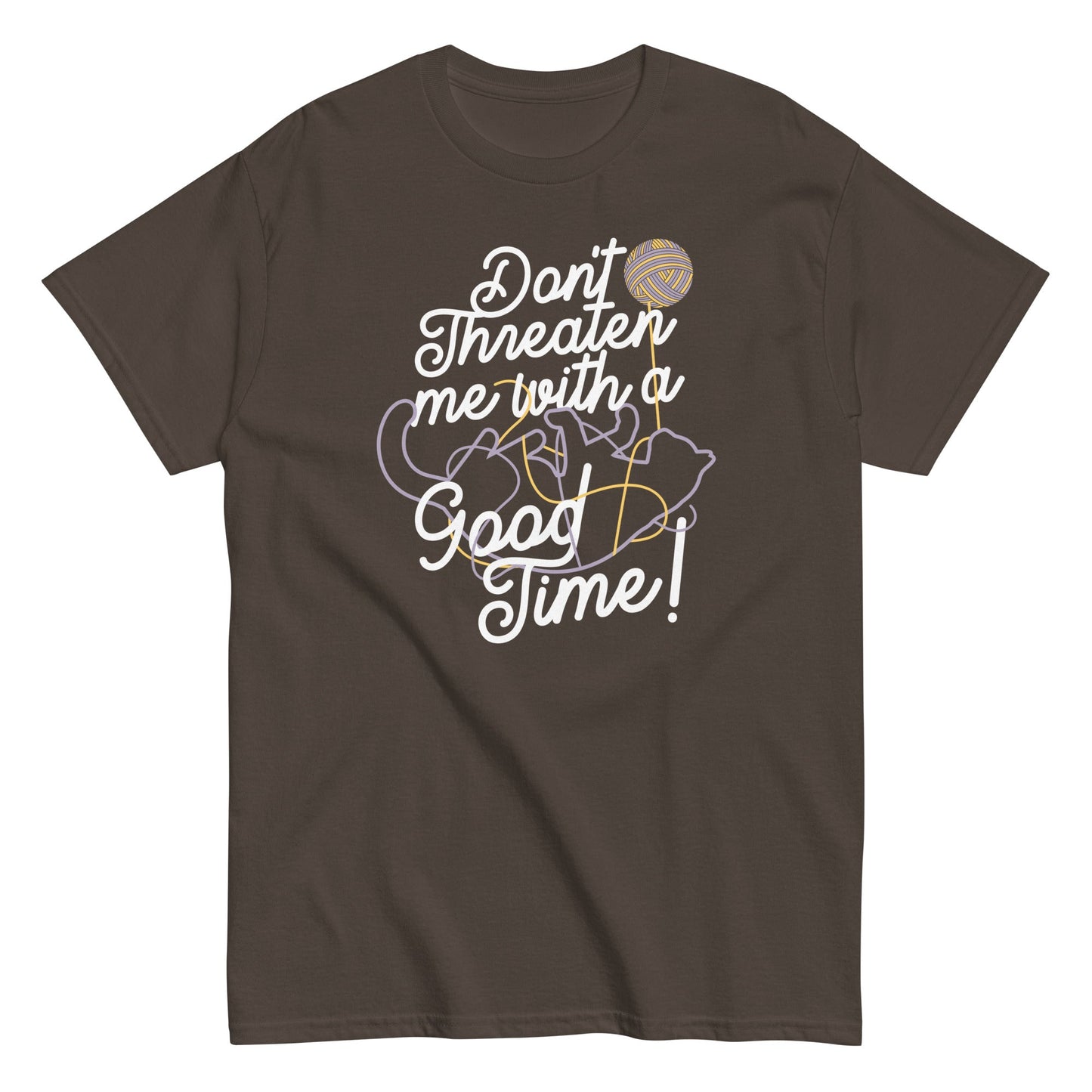 Don't Threaten Me With A Good Time Men's Classic Tee