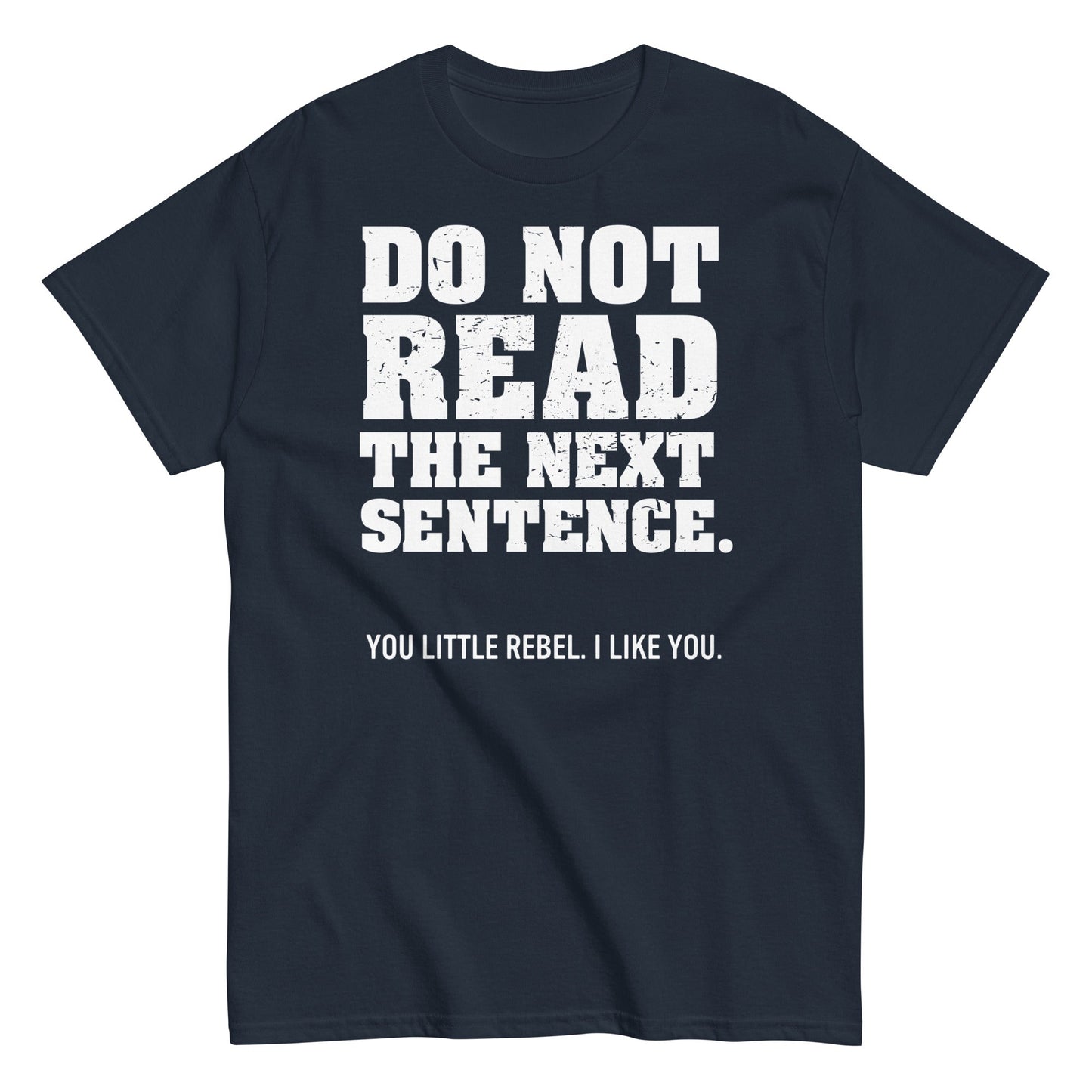 Do Not Read The Next Sentence. Men's Classic Tee