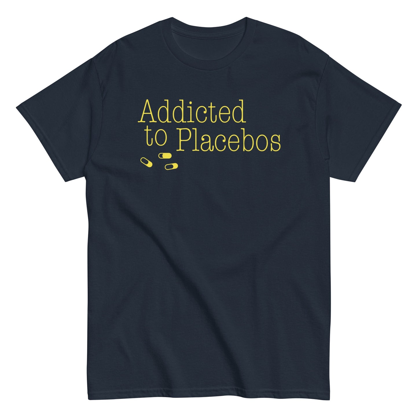 Addicted To Placebos Men's Classic Tee