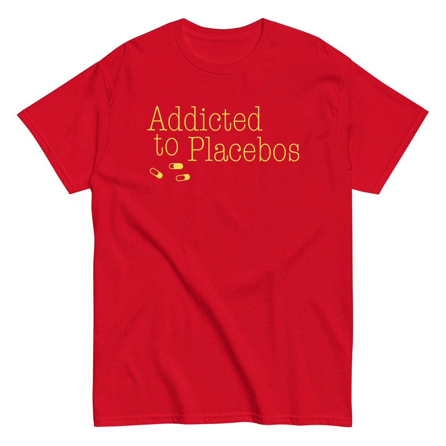 Addicted To Placebos Men's Classic Tee