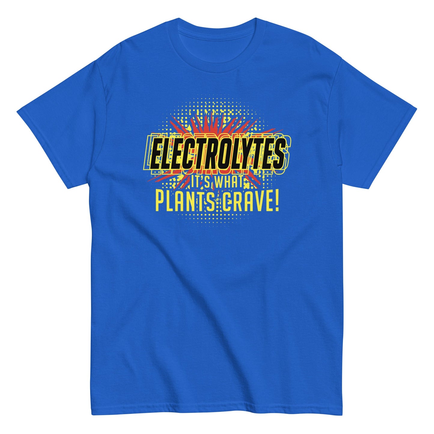 Electrolytes, It's What Plants Crave! Men's Classic Tee