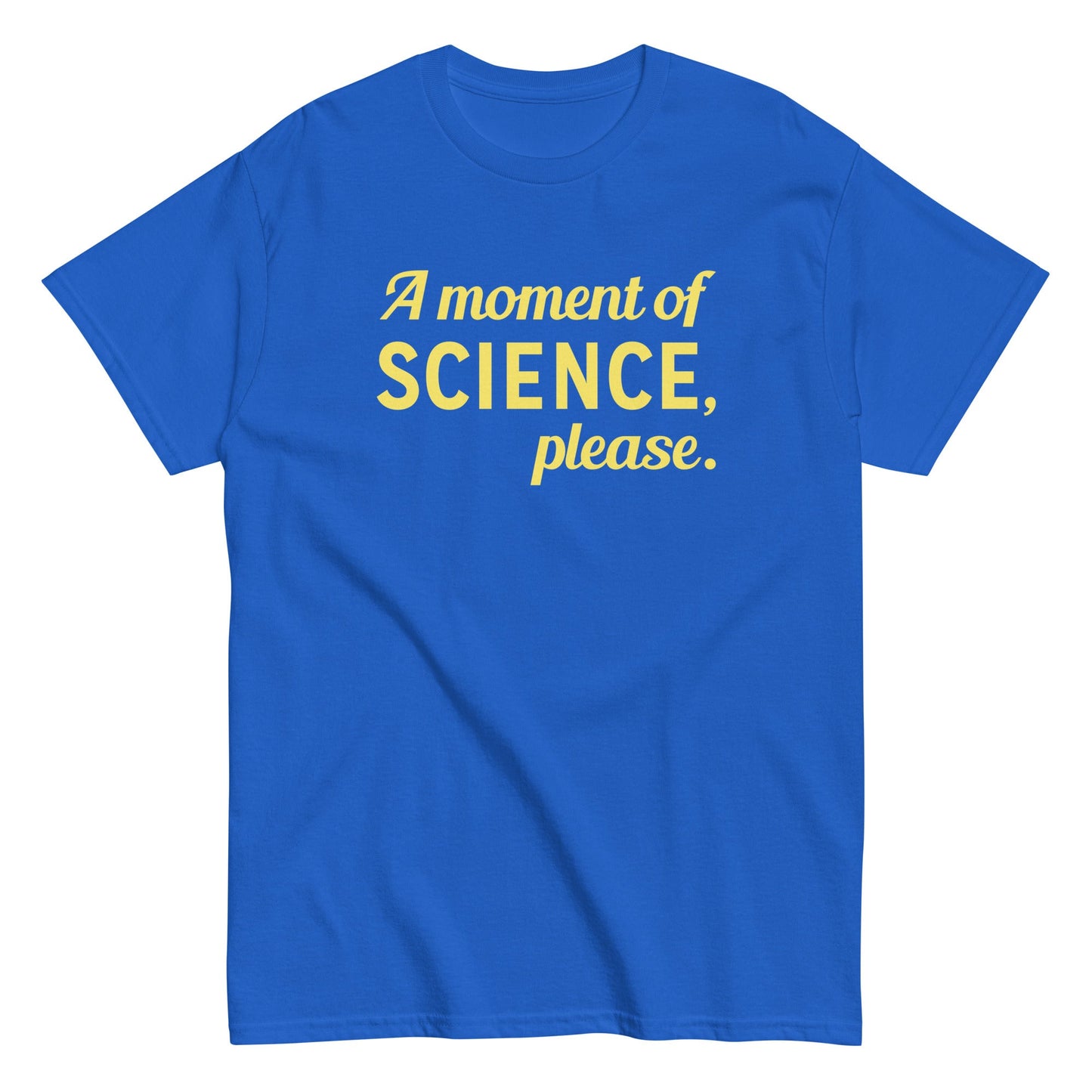 A Moment of Science, Please Men's Classic Tee