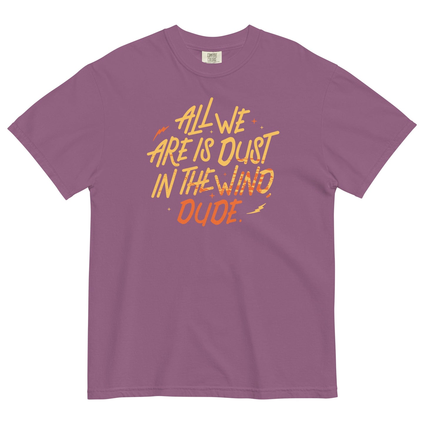 All We Are Is Dust In The Wind, Dude Men's Relaxed Fit Tee