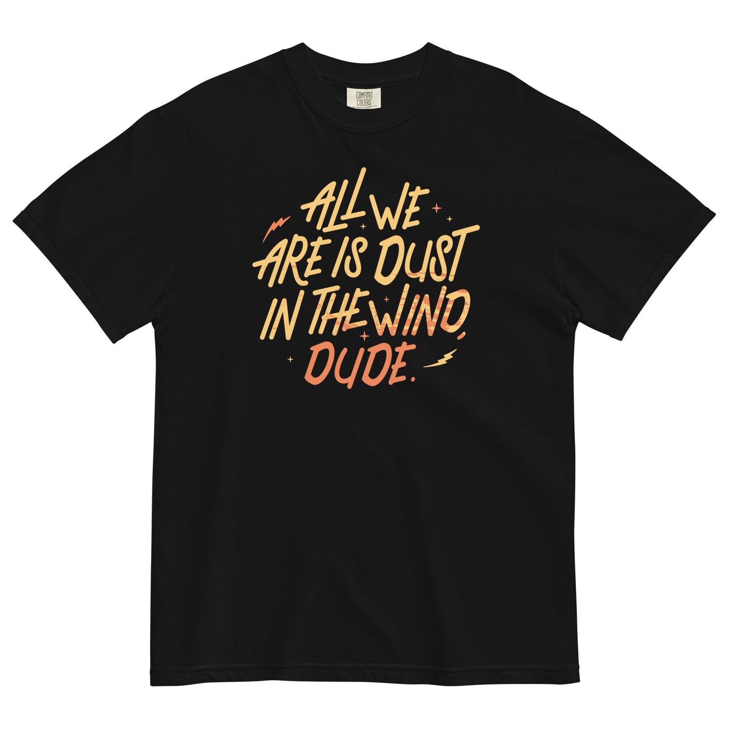 All We Are Is Dust In The Wind, Dude Men's Relaxed Fit Tee