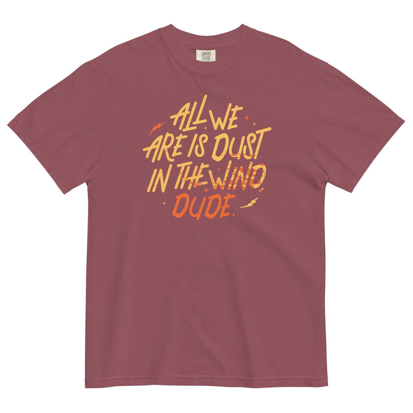 All We Are Is Dust In The Wind, Dude Men's Relaxed Fit Tee
