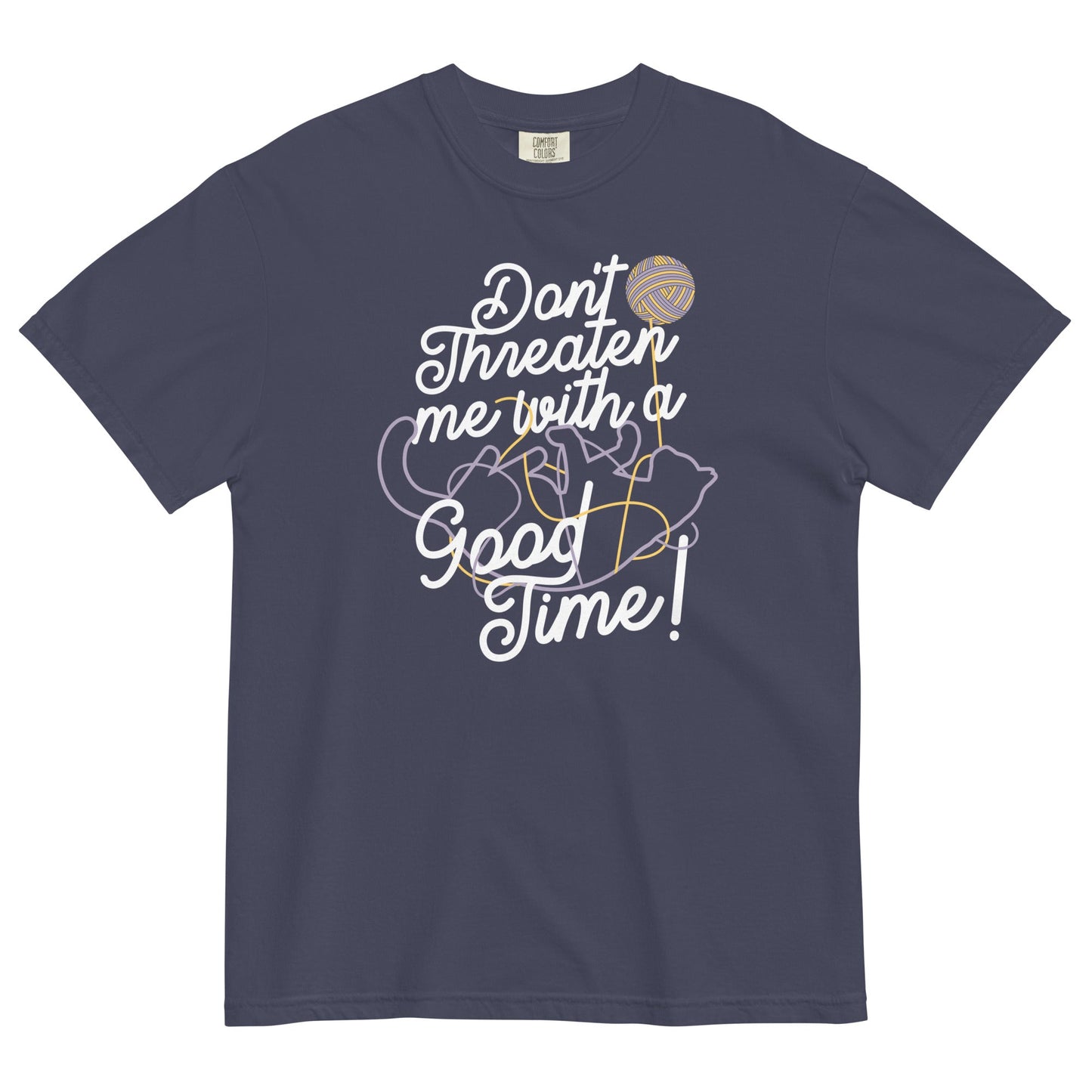 Don't Threaten Me With A Good Time Men's Relaxed Fit Tee