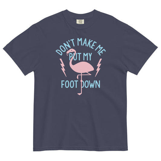 Don't Make Me Put My Foot Down Men's Relaxed Fit Tee