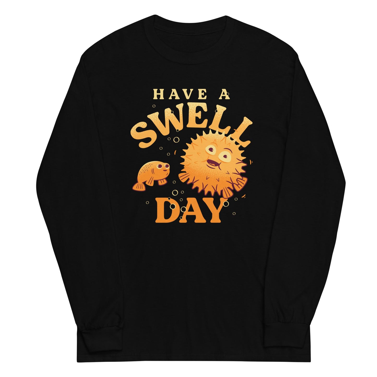 Have A Swell Day Unisex Long Sleeve Tee