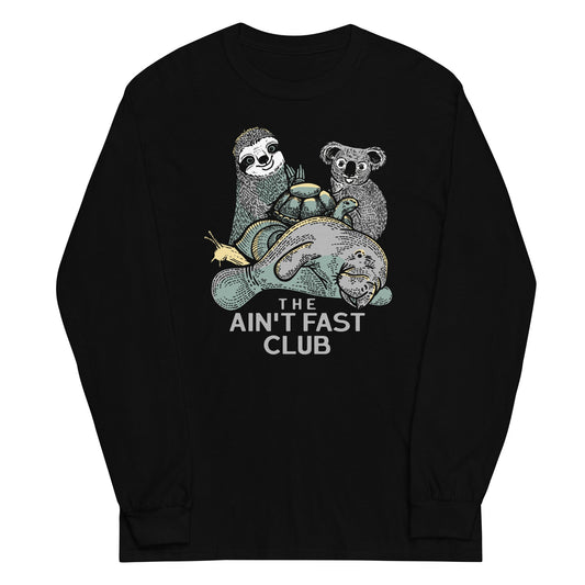 The Ain't Fast Club Unisex Long Sleeve Tee
