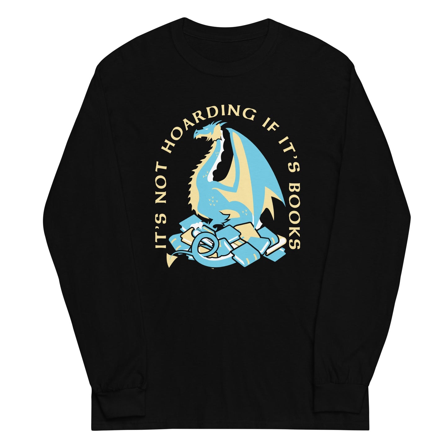 It's Not Hoarding If It's Books Unisex Long Sleeve Tee