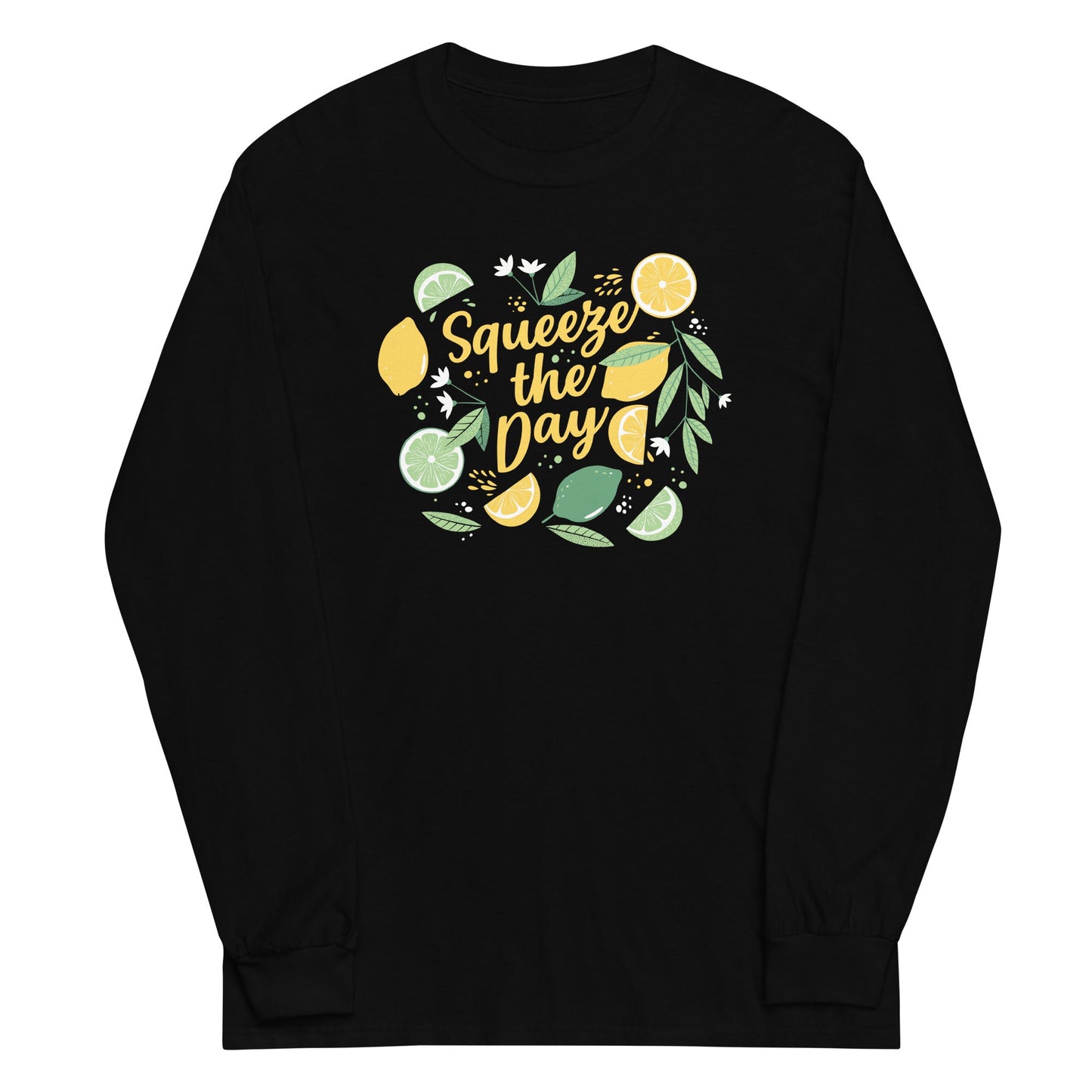 Squeeze The Day Unisex Long Sleeve Tee