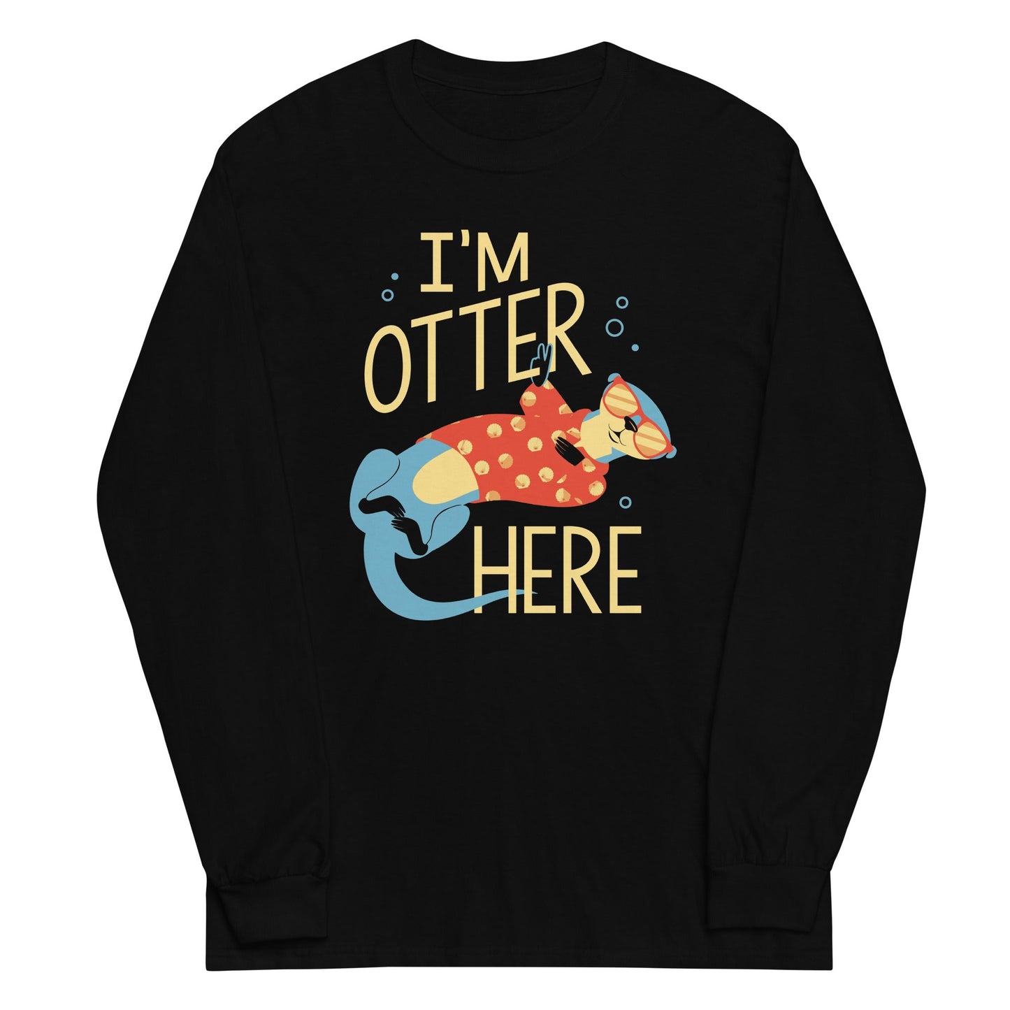 I'm Otter Here Unisex Long Sleeve Tee