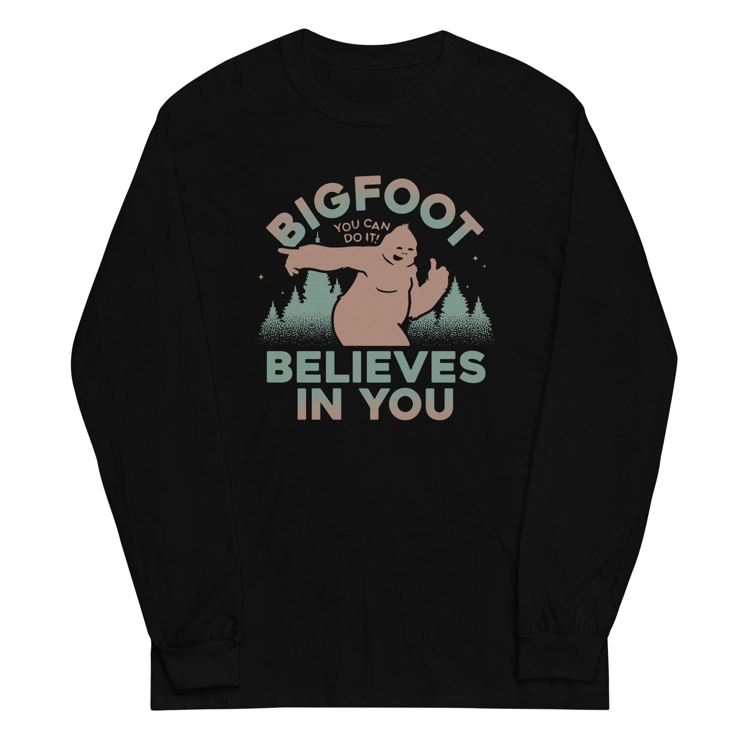 Bigfoot Believes In You Unisex Long Sleeve Tee