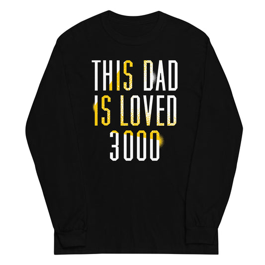 This Dad Is Loved 3000 Unisex Long Sleeve Tee
