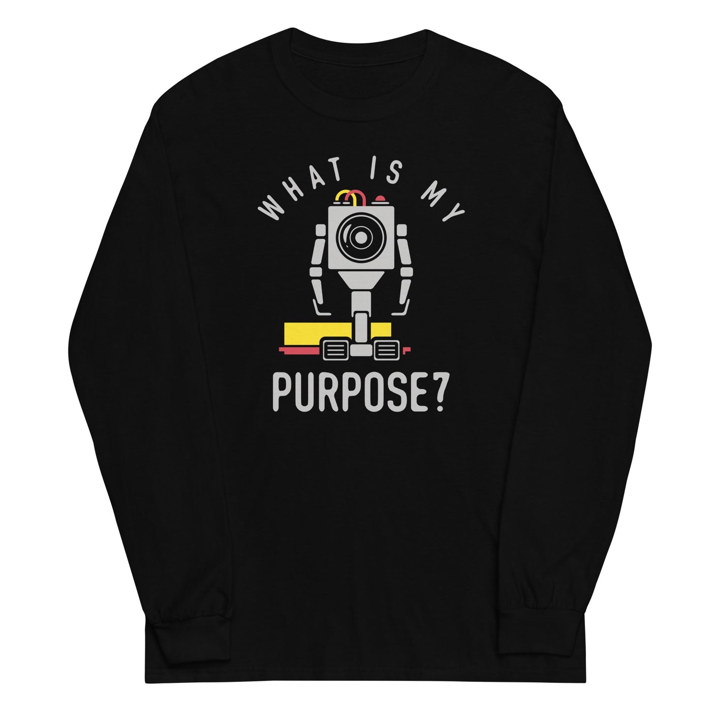 What Is My Purpose? Unisex Long Sleeve Tee