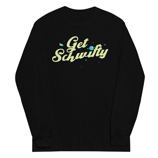Get Schwifty Unisex Long Sleeve Tee