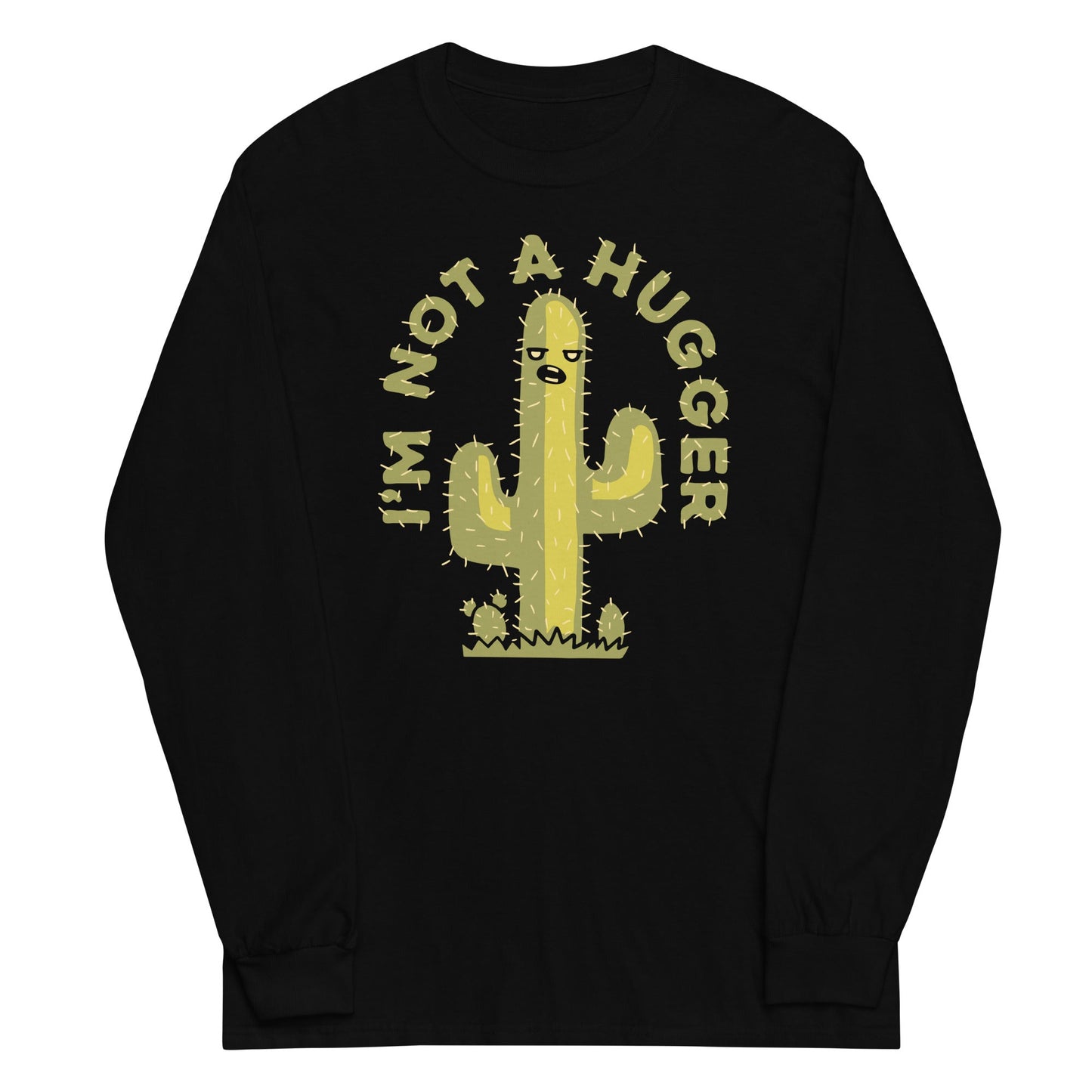 I'm Not A Hugger Unisex Long Sleeve Tee