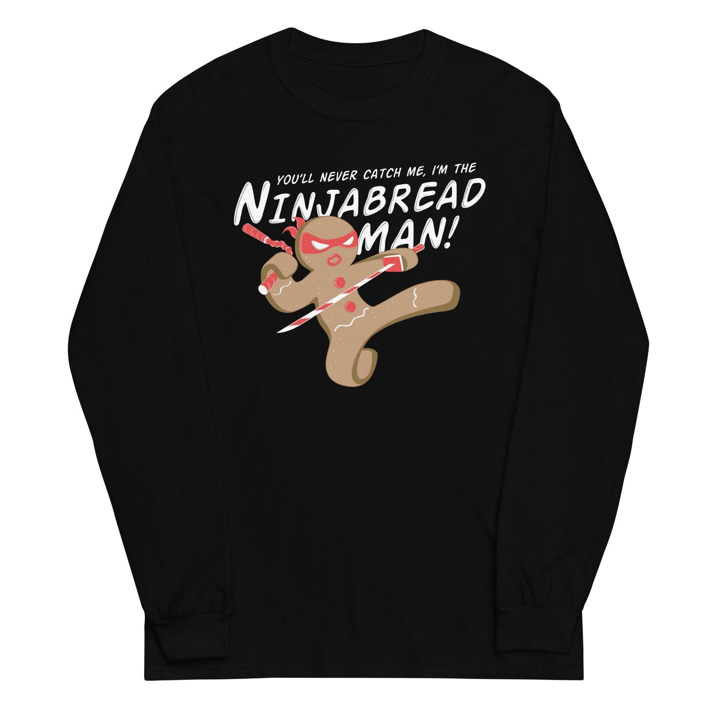I'm The Ninjabread Man! Unisex Long Sleeve Tee