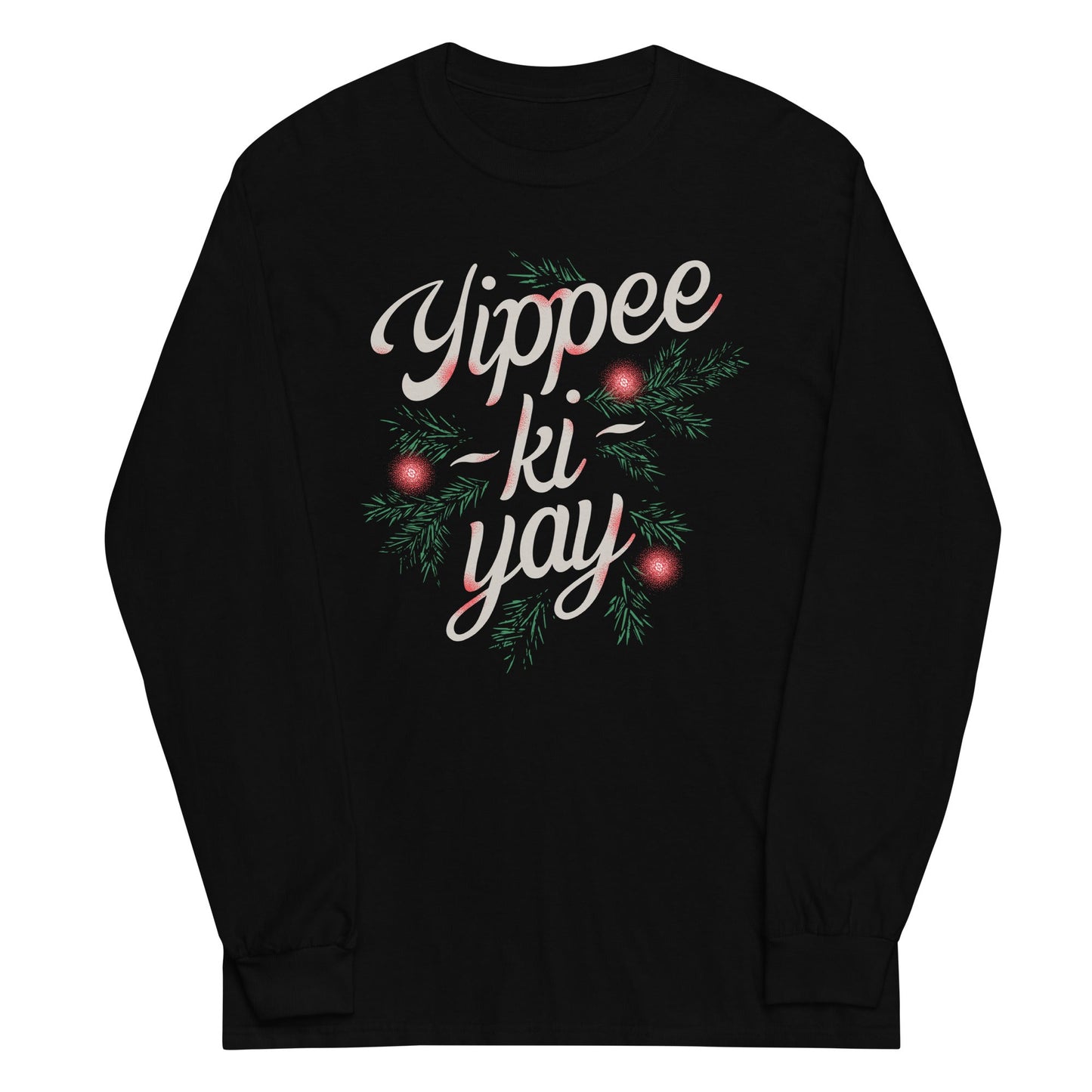 Yippee-Ki-Yay Unisex Long Sleeve Tee