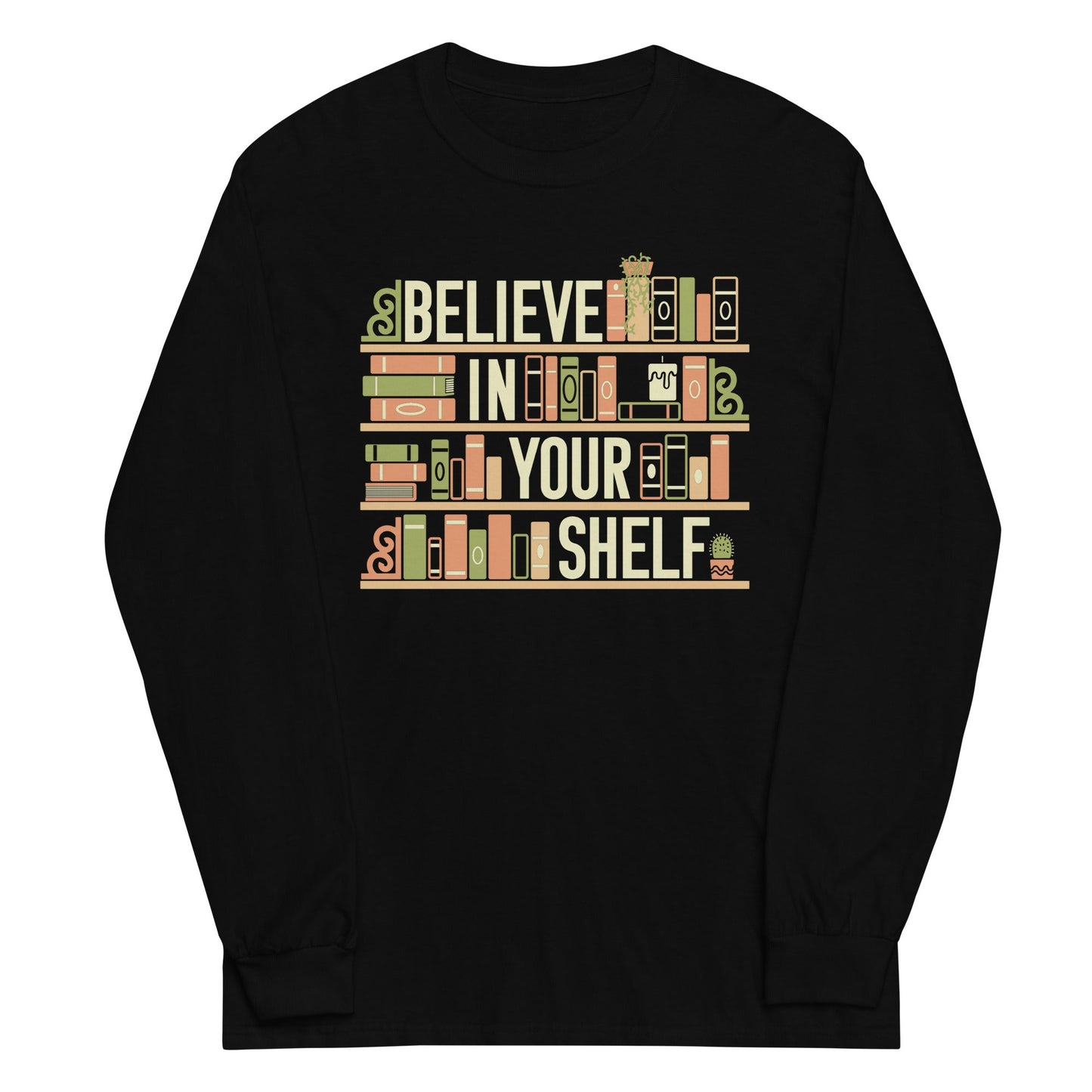 Believe In Your Shelf Unisex Long Sleeve Tee