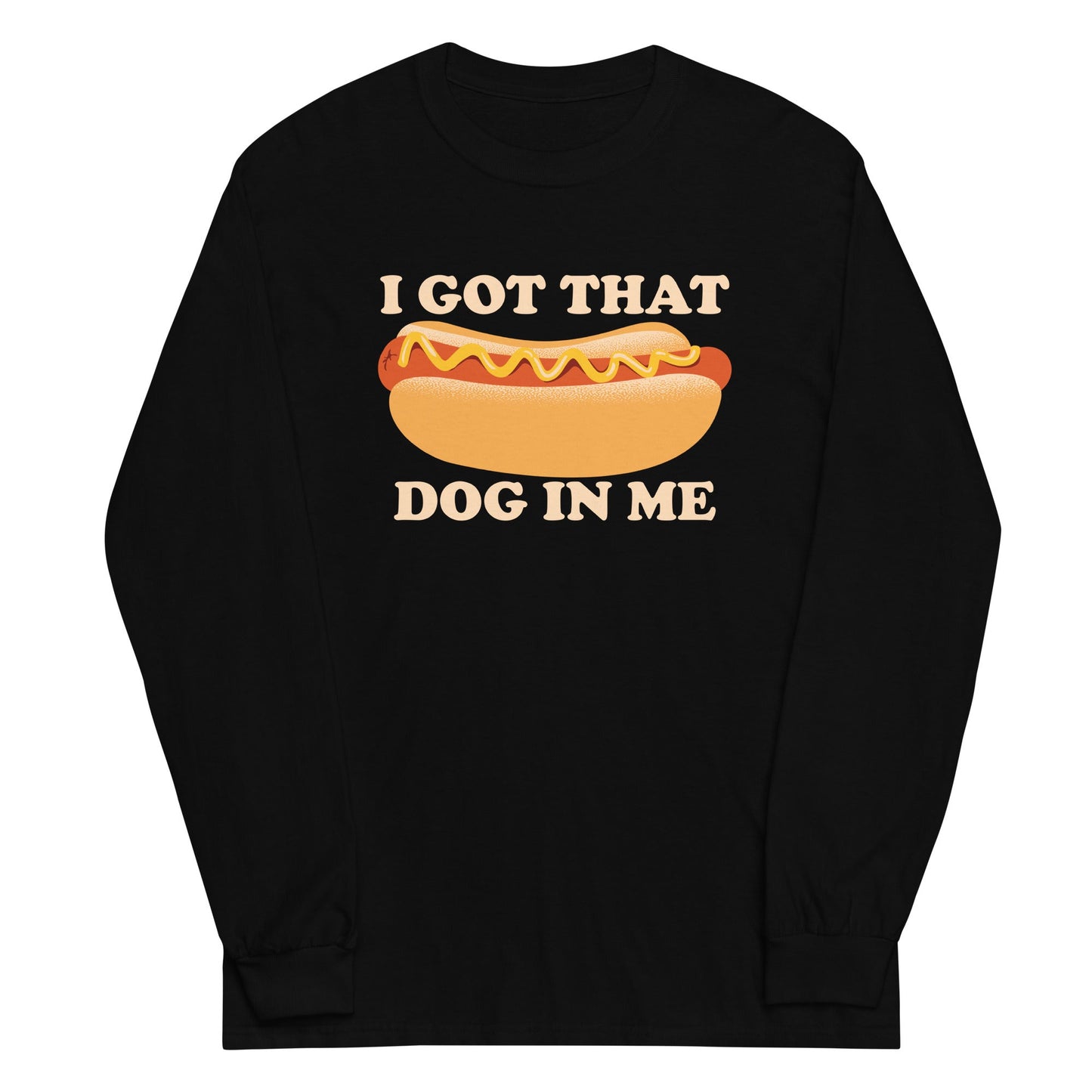 I Got That Dog In Me Unisex Long Sleeve Tee