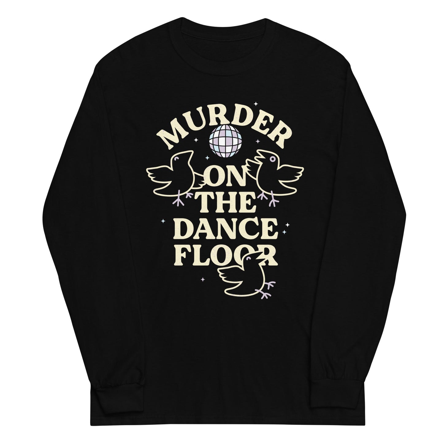 Murder On The Dance Floor Unisex Long Sleeve Tee