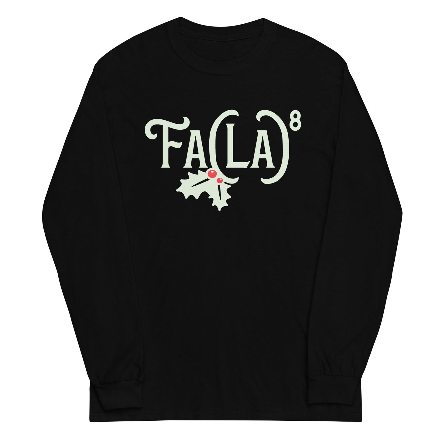 Fa LaLaLaLaLaLaLaLa Unisex Long Sleeve Tee