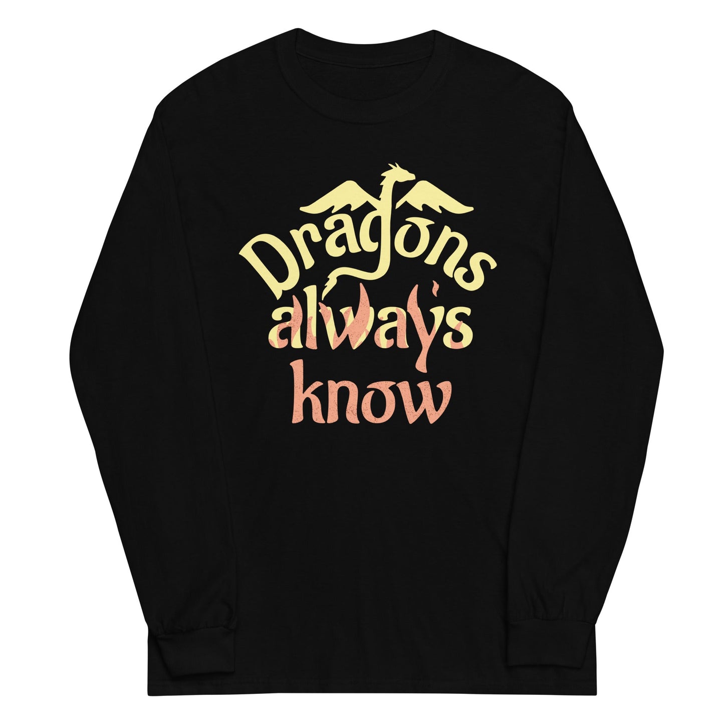 Dragons Always Know Unisex Long Sleeve Tee