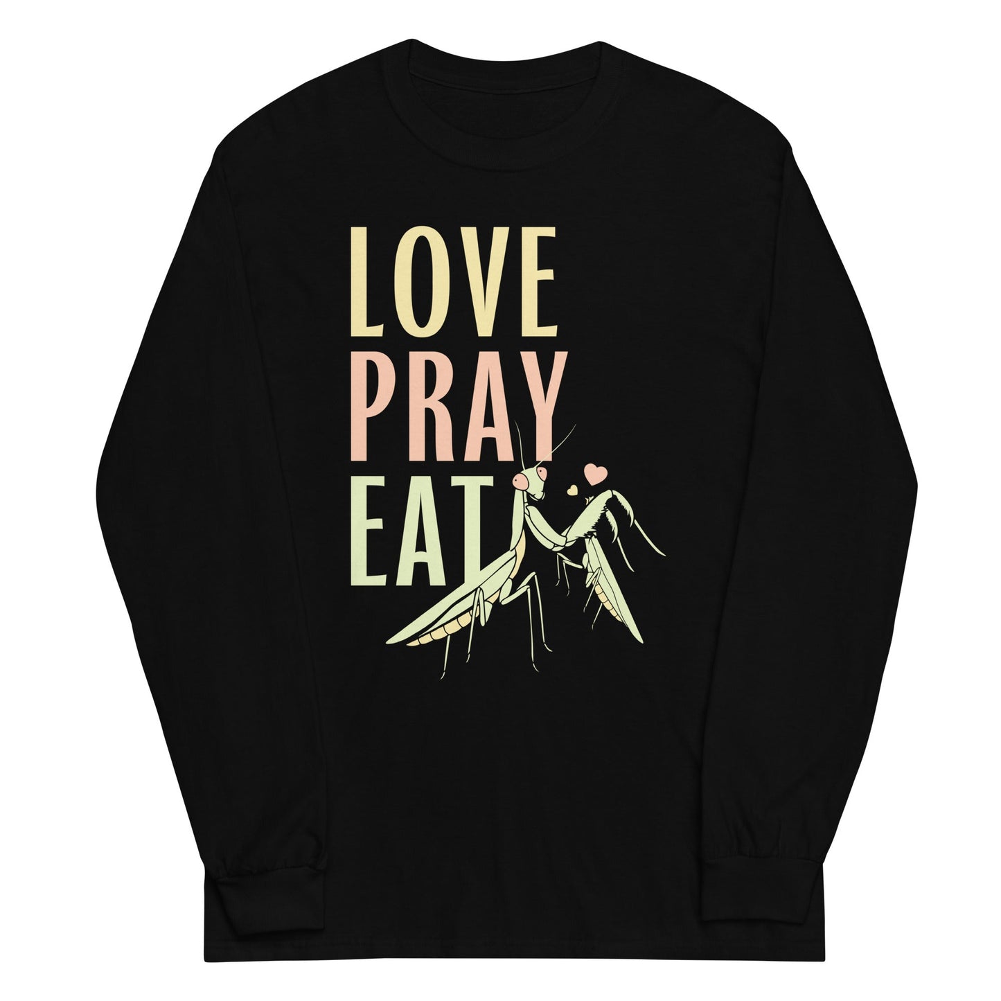 Love Pray Eat Unisex Long Sleeve Tee