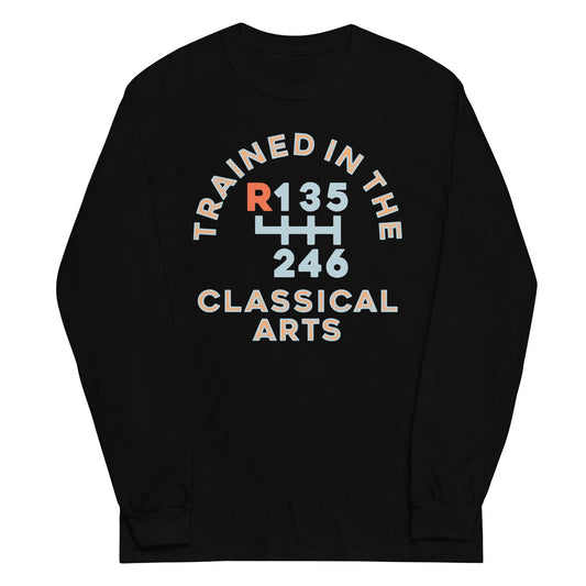 Trained In The Classical Arts Unisex Long Sleeve Tee