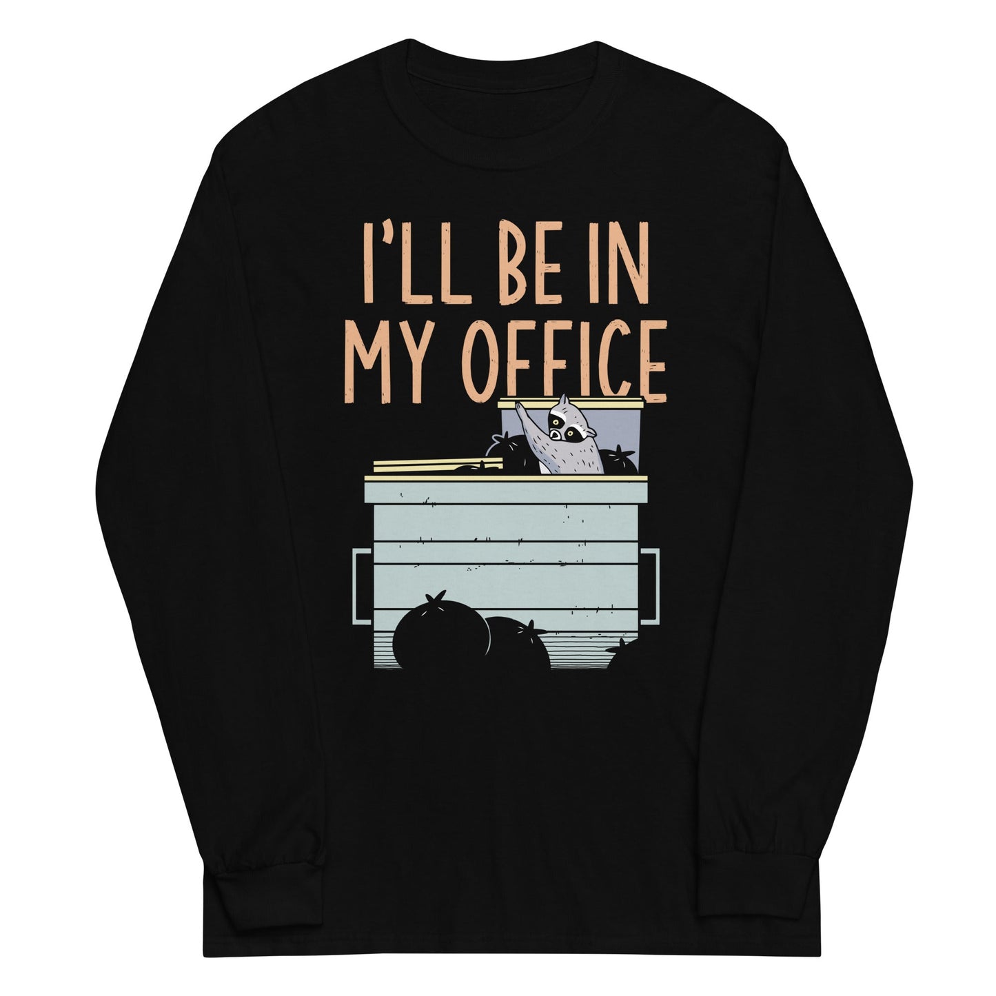 I'll Be In My Office Unisex Long Sleeve Tee