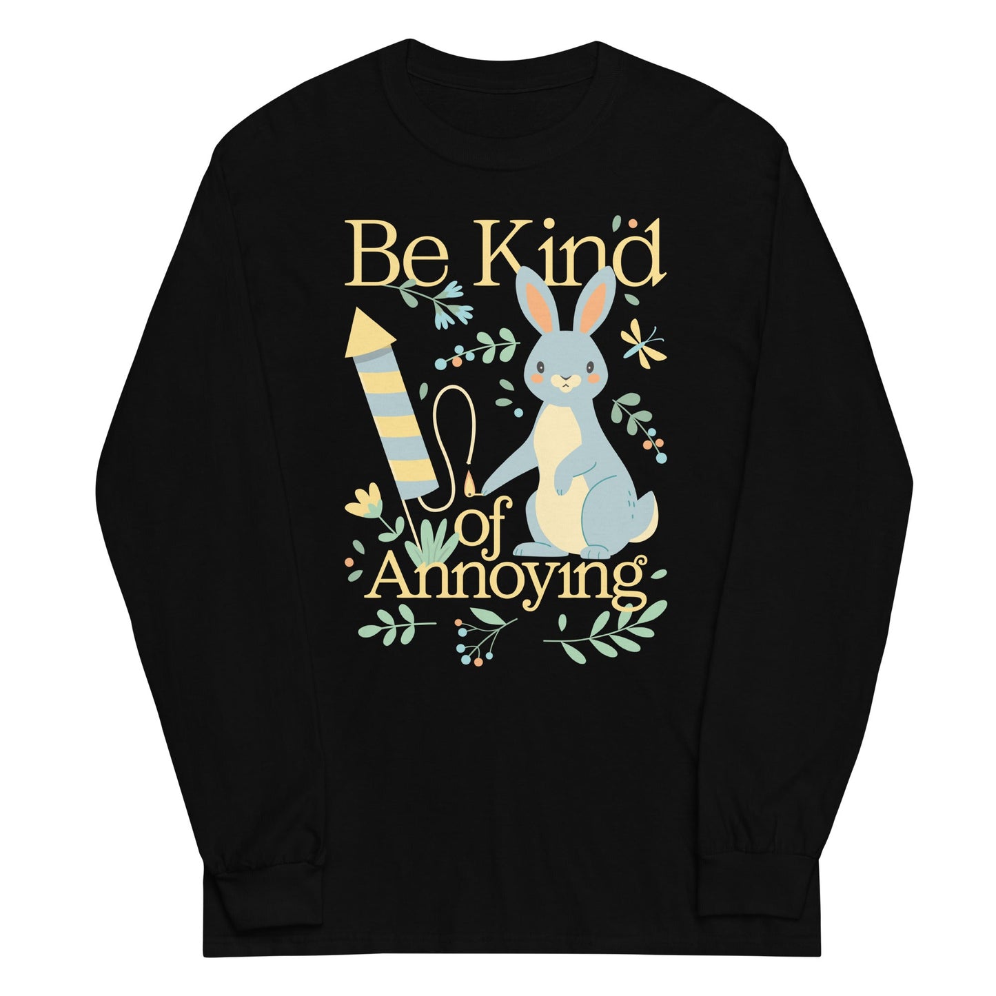 Be Kind Of Annoying Unisex Long Sleeve Tee