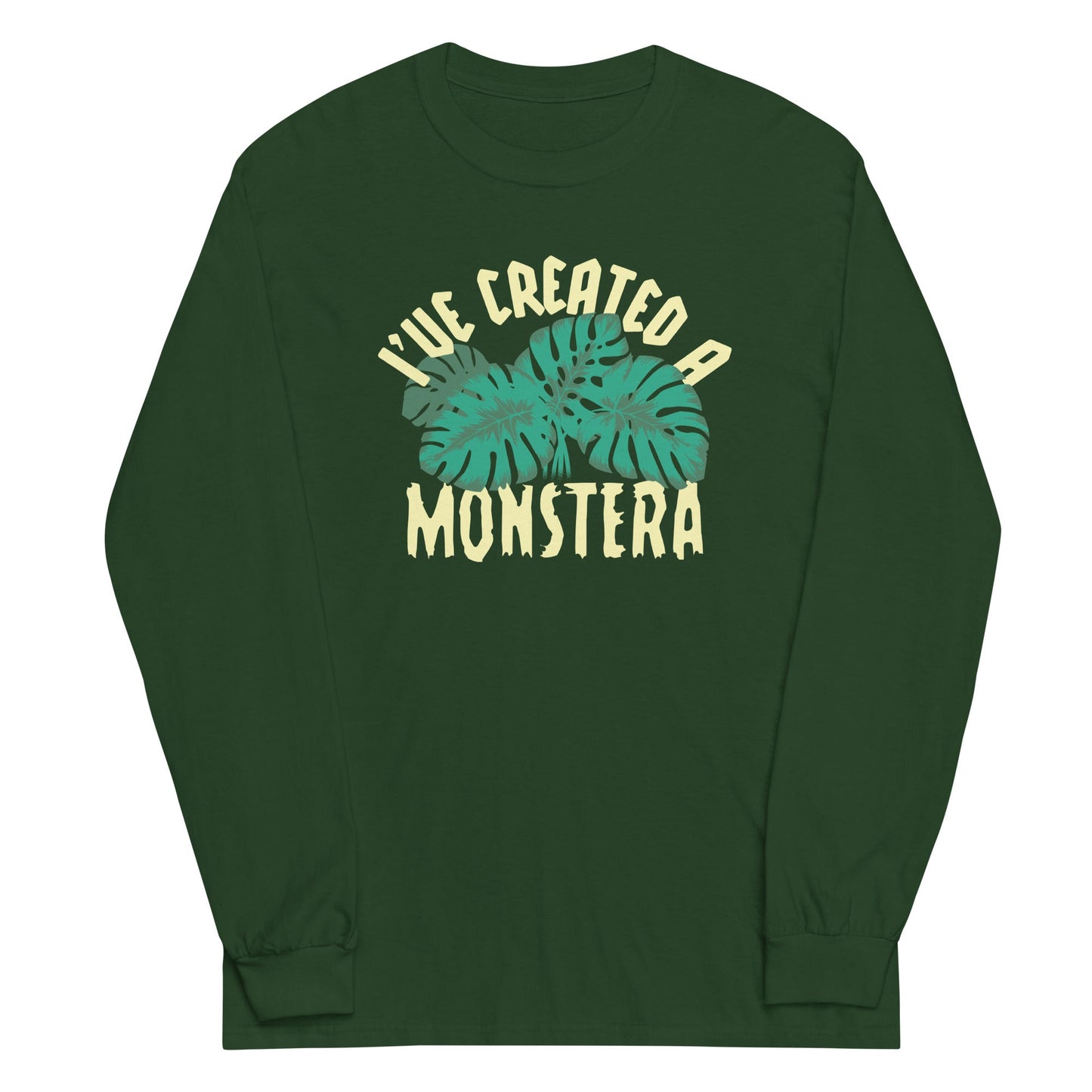 I've Created A Monstera Unisex Long Sleeve Tee