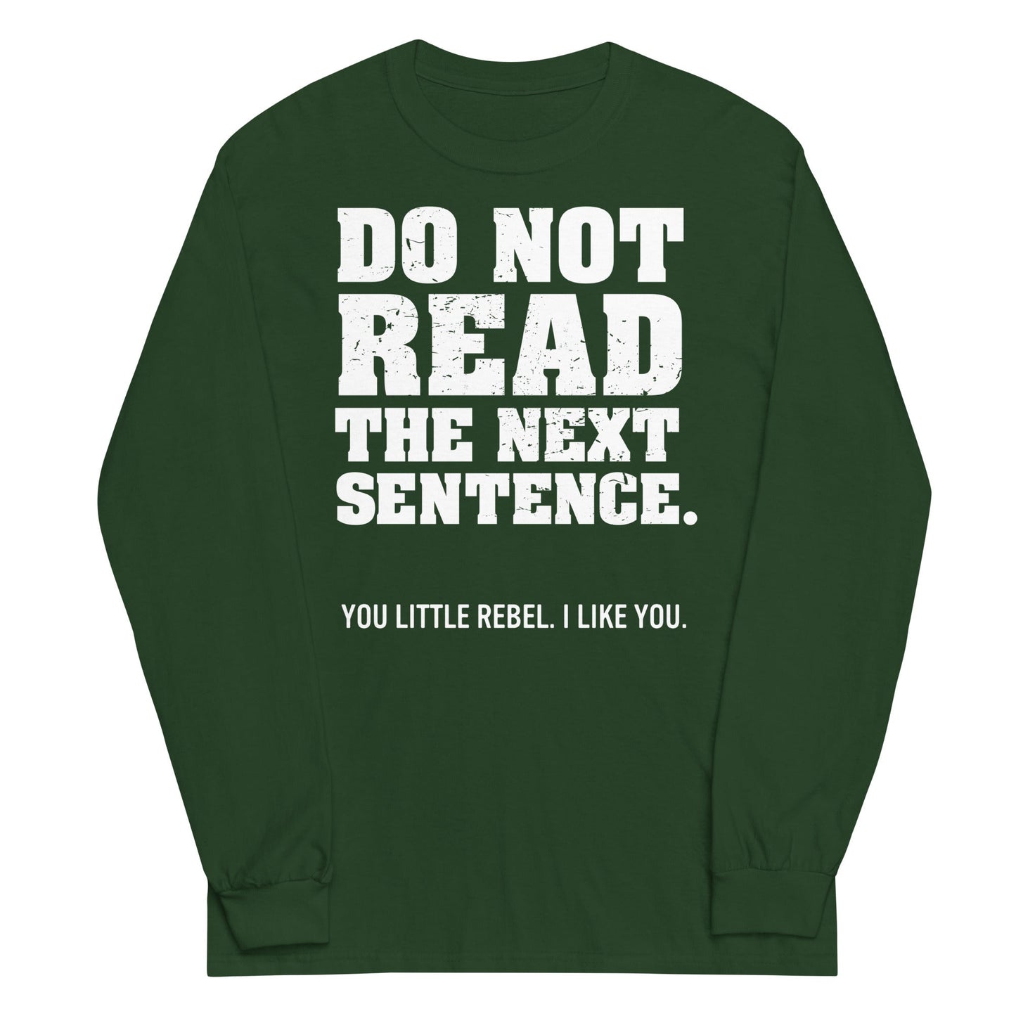 Do Not Read The Next Sentence. Unisex Long Sleeve Tee