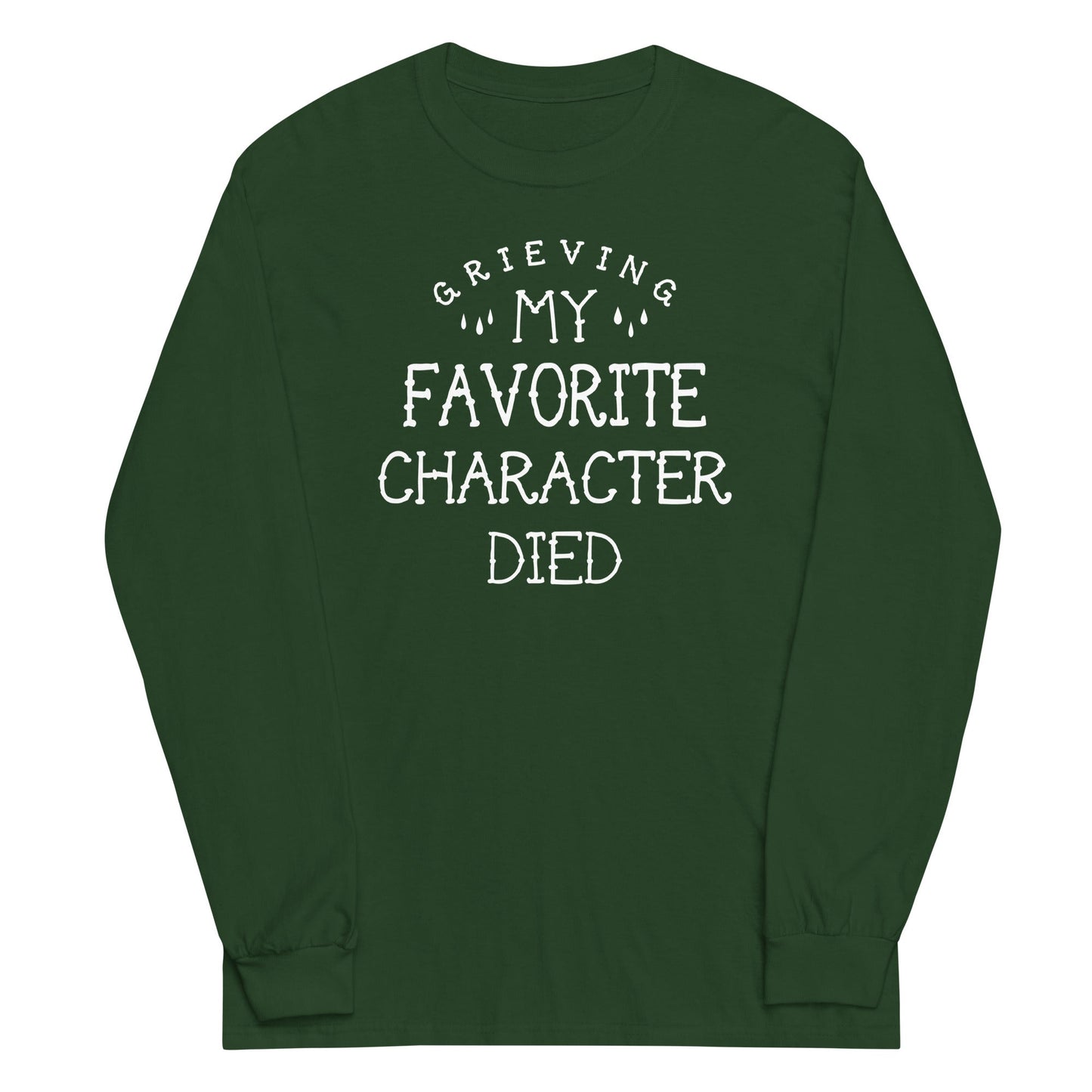 My Favorite Character Died Unisex Long Sleeve Tee