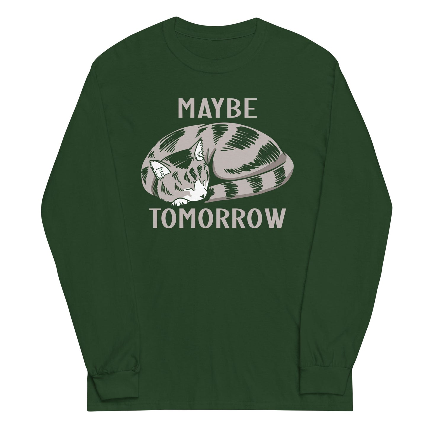 Maybe Tomorrow Unisex Long Sleeve Tee