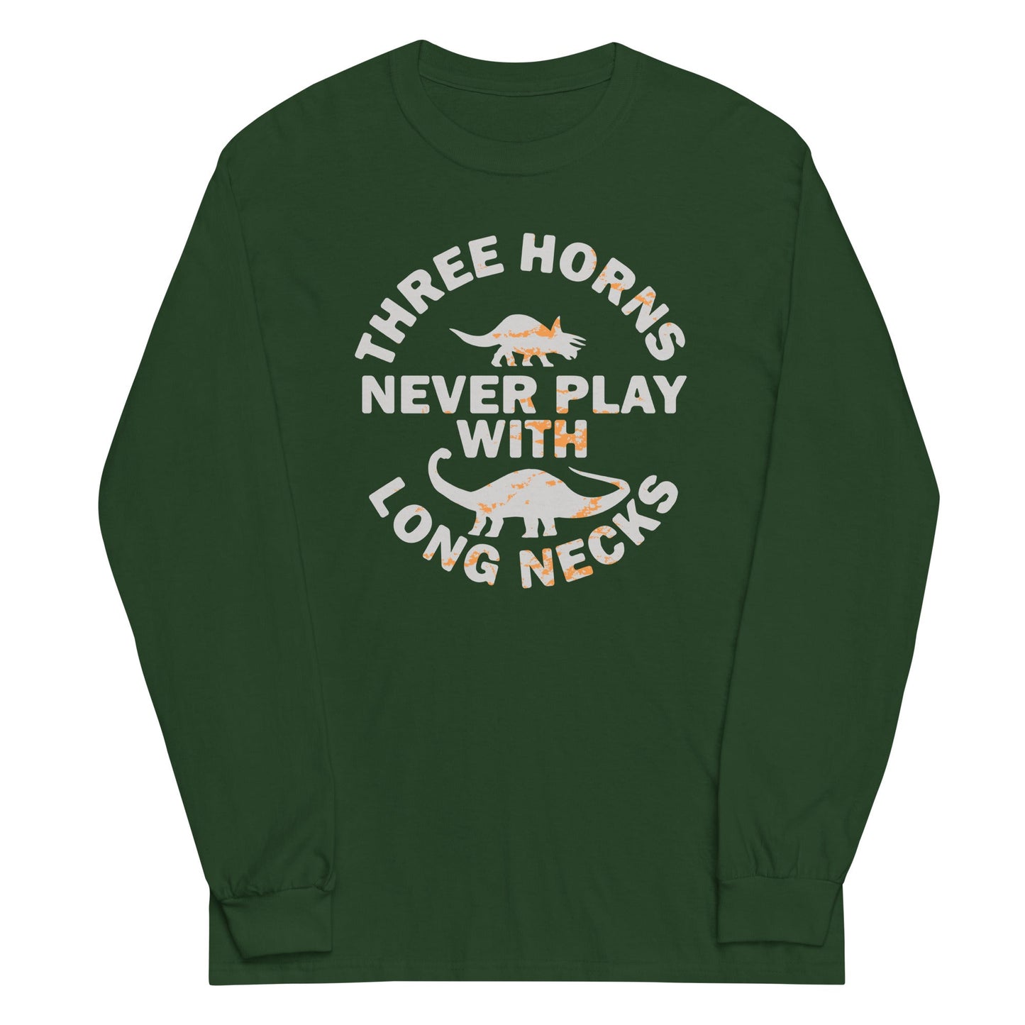 Three Horns Never Play With Long Necks Unisex Long Sleeve Tee