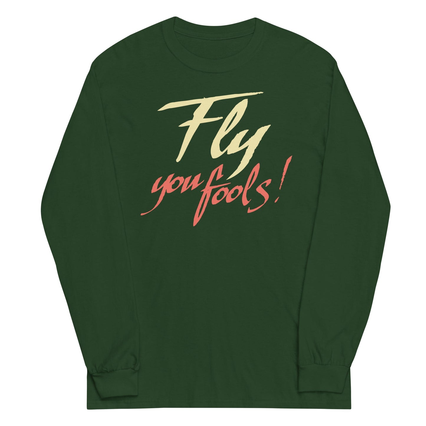 Fly You Fools! Unisex Long Sleeve Tee