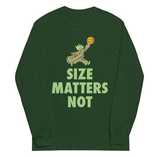 Size Matters Not Unisex Long Sleeve Tee
