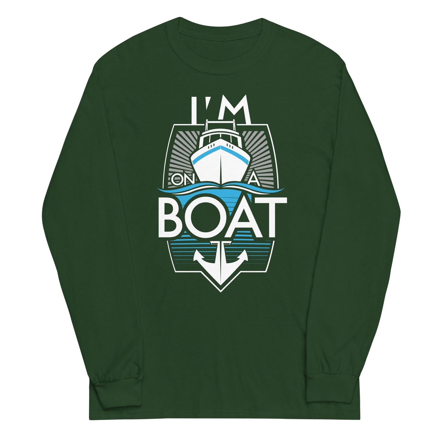 I'm On A Boat Unisex Long Sleeve Tee