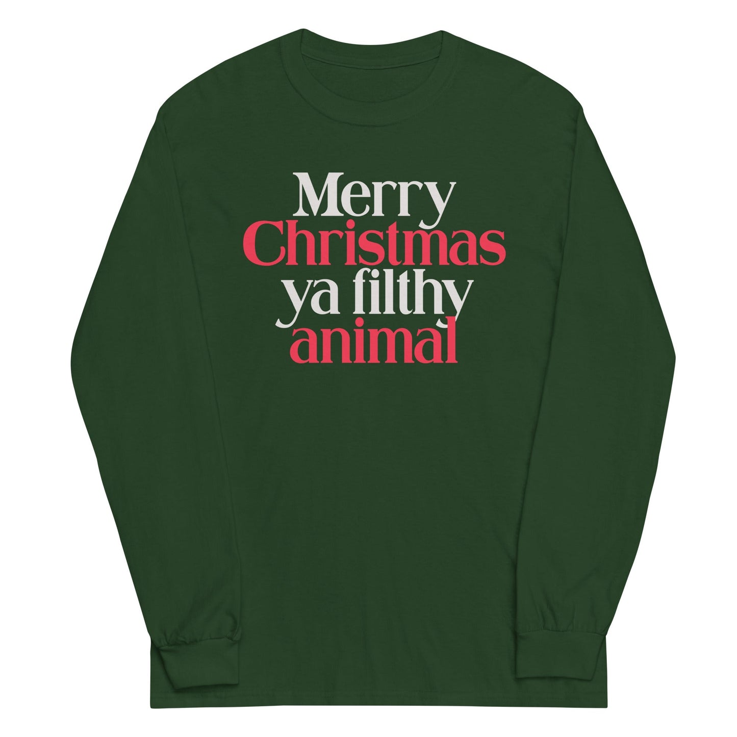 Merry Christmas Ya Filthy Animal Unisex Long Sleeve Tee