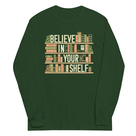 Believe In Your Shelf Unisex Long Sleeve Tee