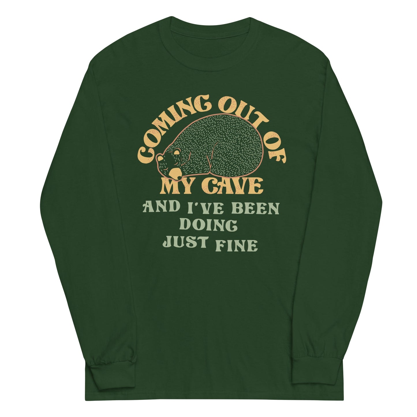 Coming Out Of My Cave And I've Been Doing Just Fine Unisex Long Sleeve Tee
